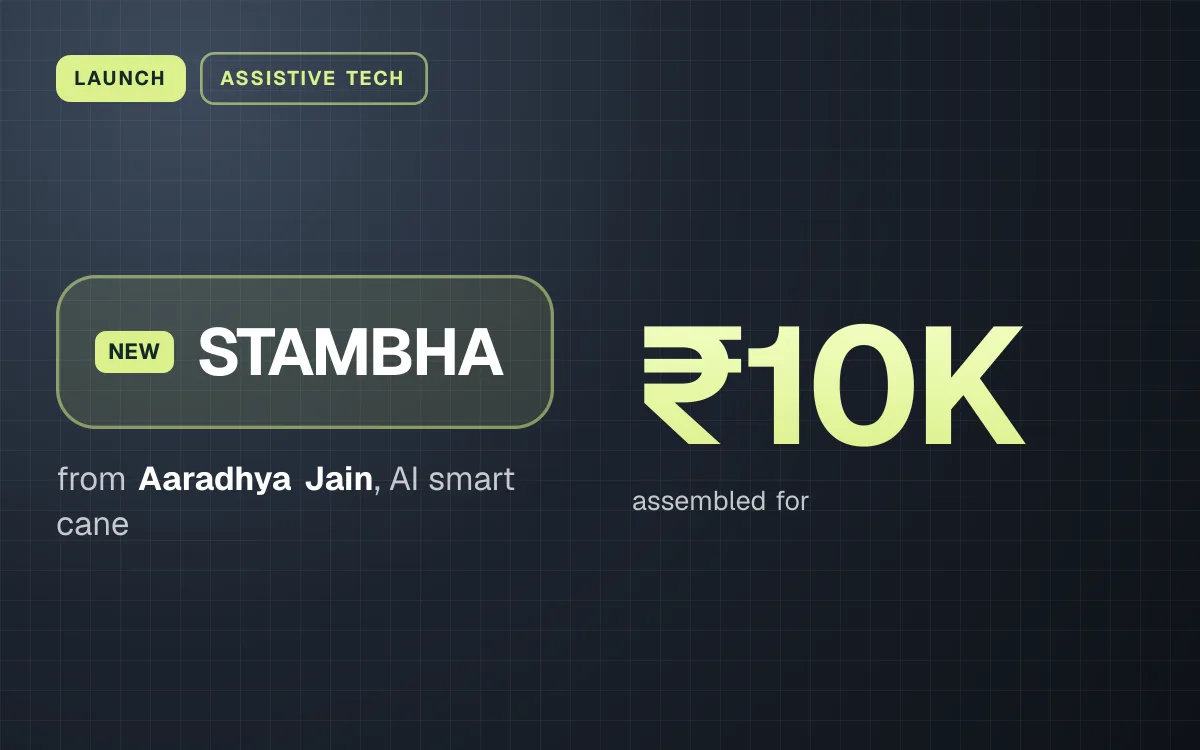 LAUNCH. STAMBHA from Aaradhya Jain, AI smart cane. ₹10K assembled for.
