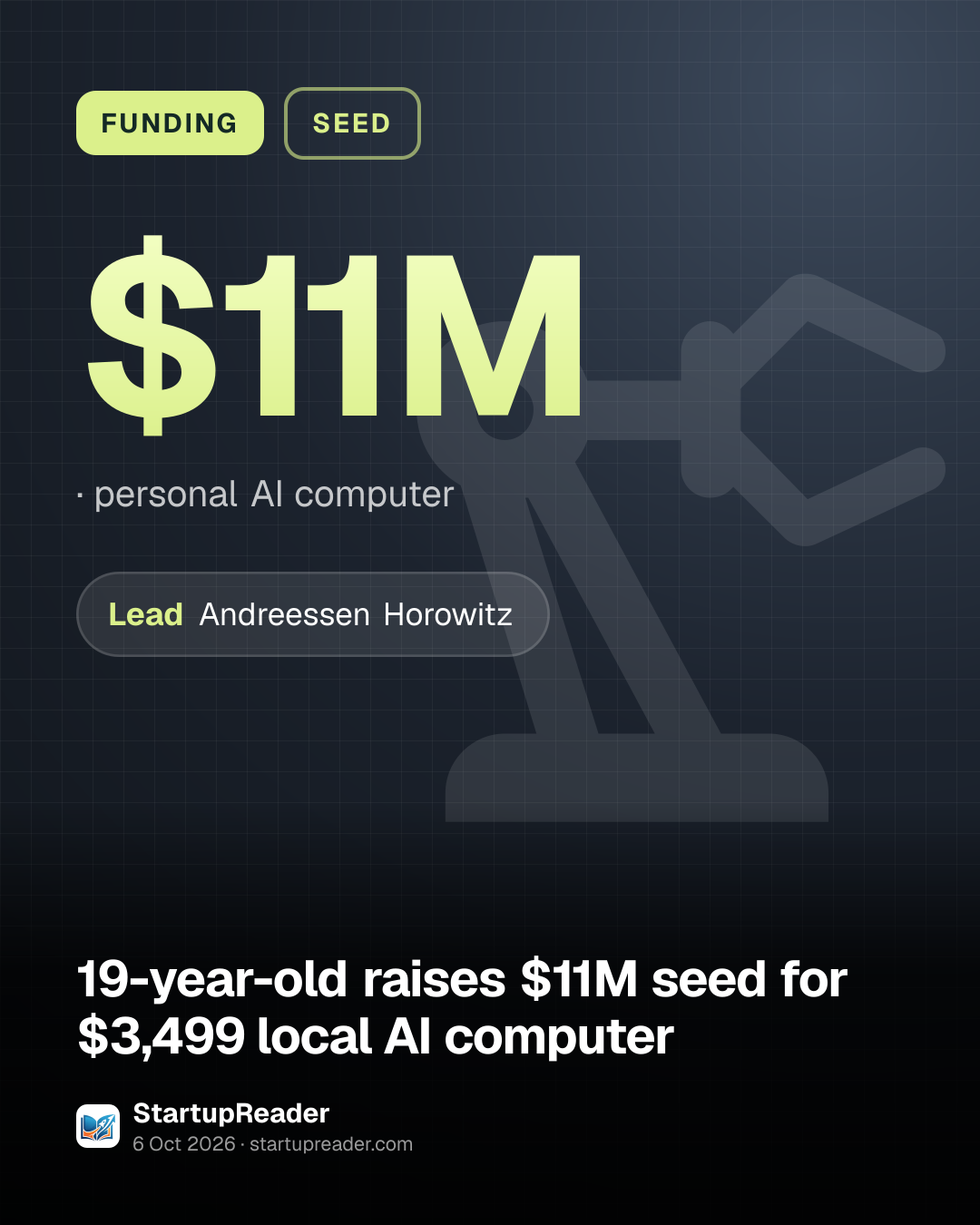 FUNDING. $11M, personal AI computer. led by Andreessen Horowitz.
