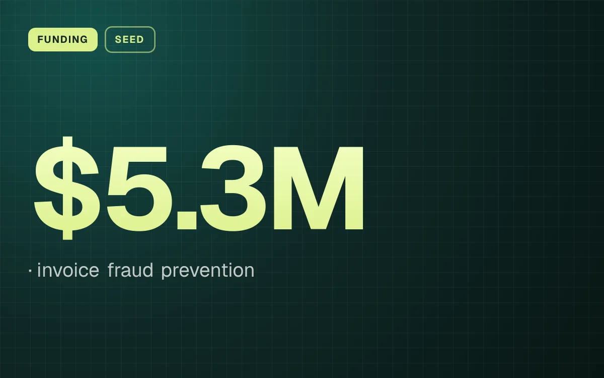 FUNDING. $5.3M, invoice fraud prevention.