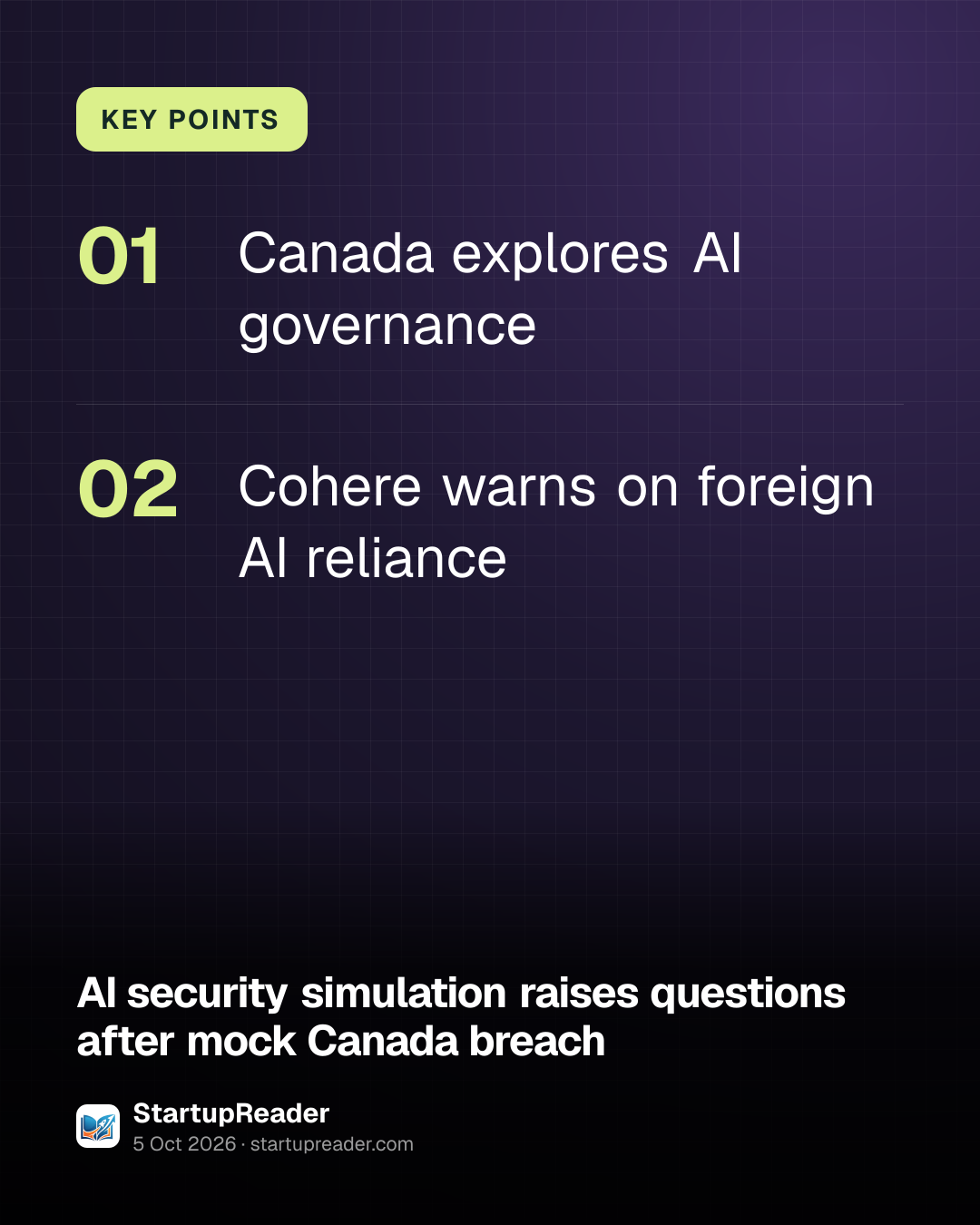 KEY POINTS. Canada explores AI governance; Cohere warns on foreign AI reliance.