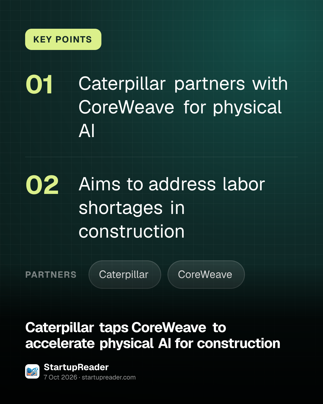 KEY POINTS. Caterpillar partners with CoreWeave for physical AI; Aims to address labor shortages in construction. partners: Caterpillar, CoreWeave.