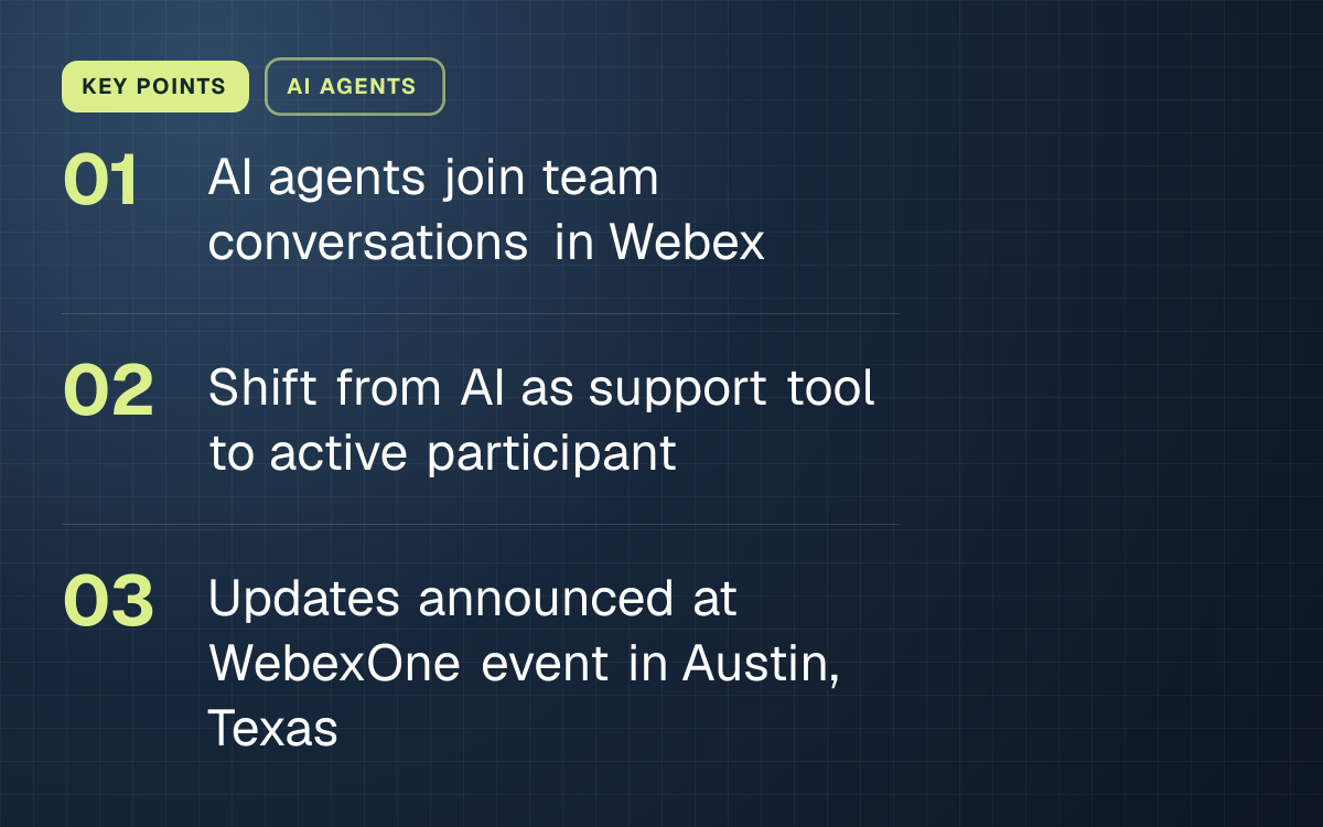 KEY POINTS. AI agents join team conversations in Webex; Shift from AI as support tool to active participant; Updates announced at WebexOne event in Austin, Texas.