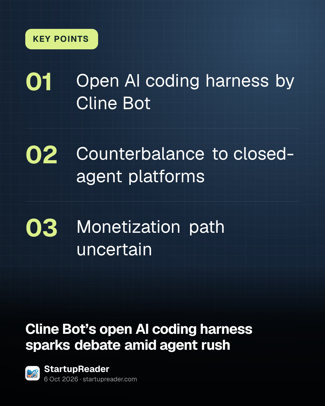 KEY POINTS. Open AI coding harness by Cline Bot; Counterbalance to closed-agent platforms; Monetization path uncertain.