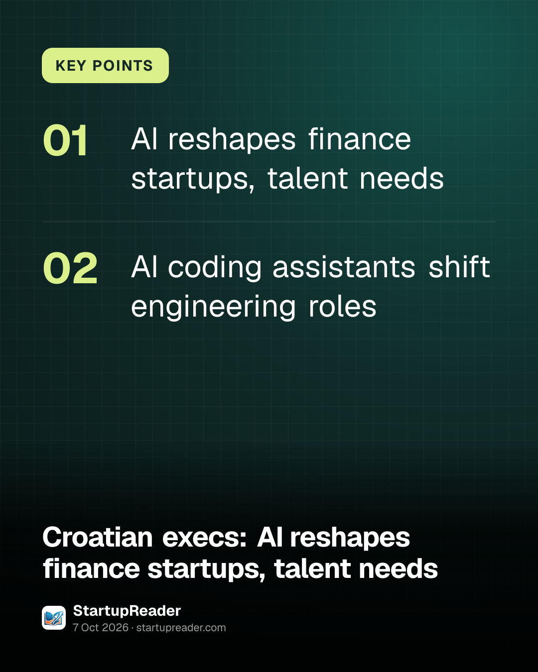 KEY POINTS. AI reshapes finance startups, talent needs; AI coding assistants shift engineering roles.
