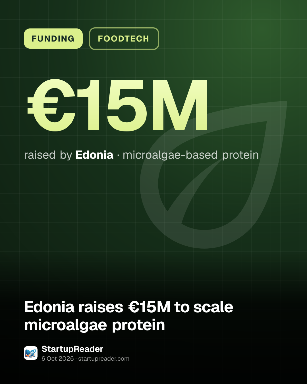 FUNDING. €15M raised by Edonia, microalgae-based protein.