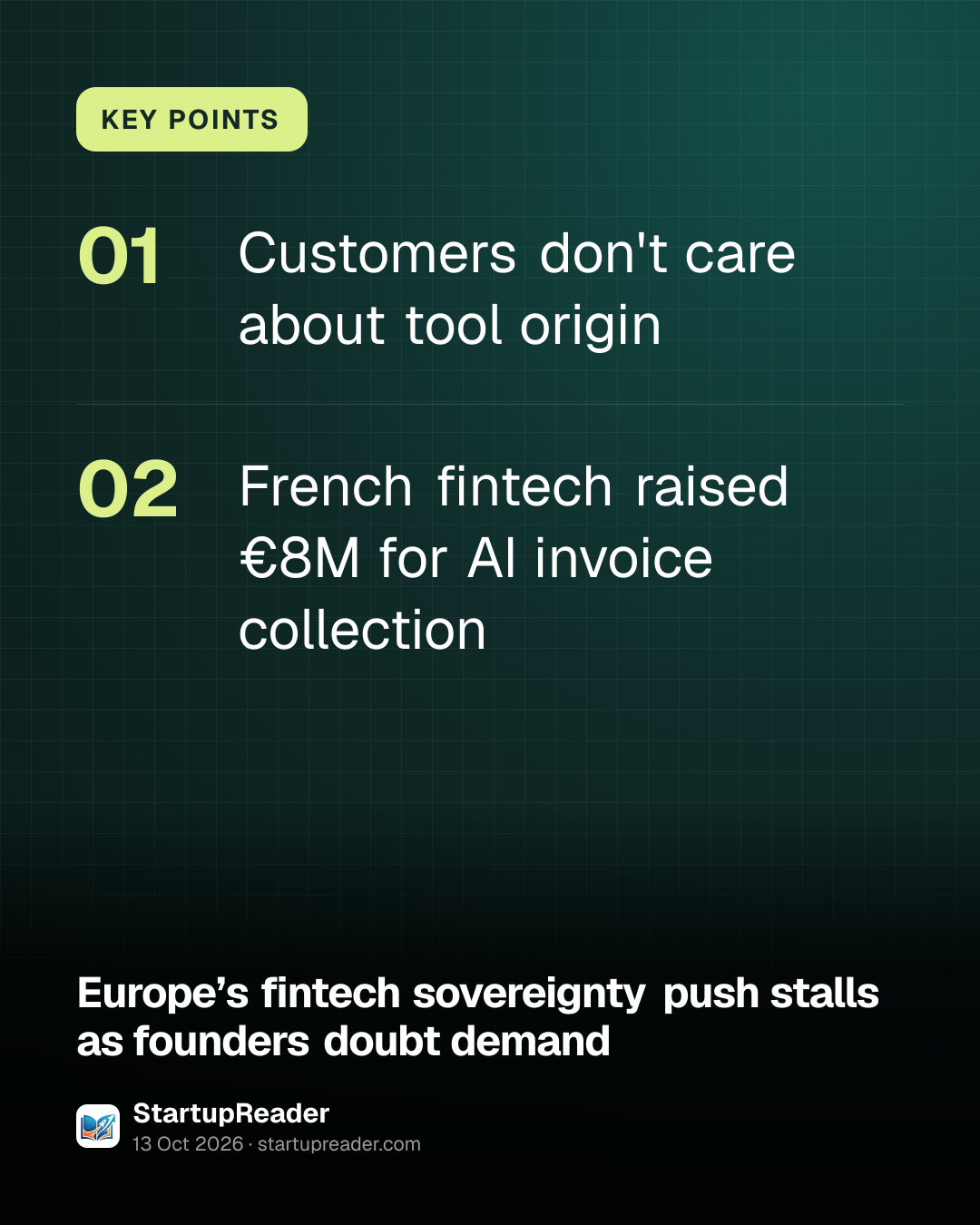 KEY POINTS. Customers don't care about tool origin; French fintech raised €8M for AI invoice collection.