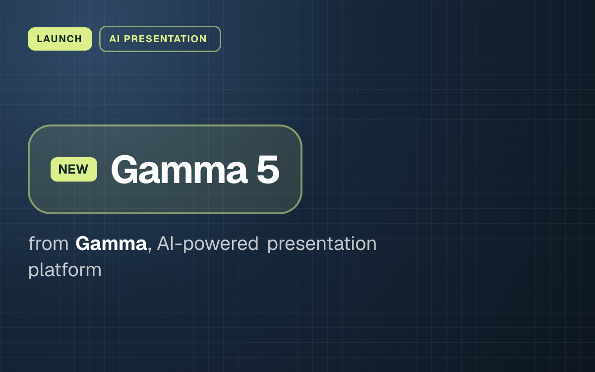 LAUNCH. Gamma 5 from Gamma, AI-powered presentation platform.