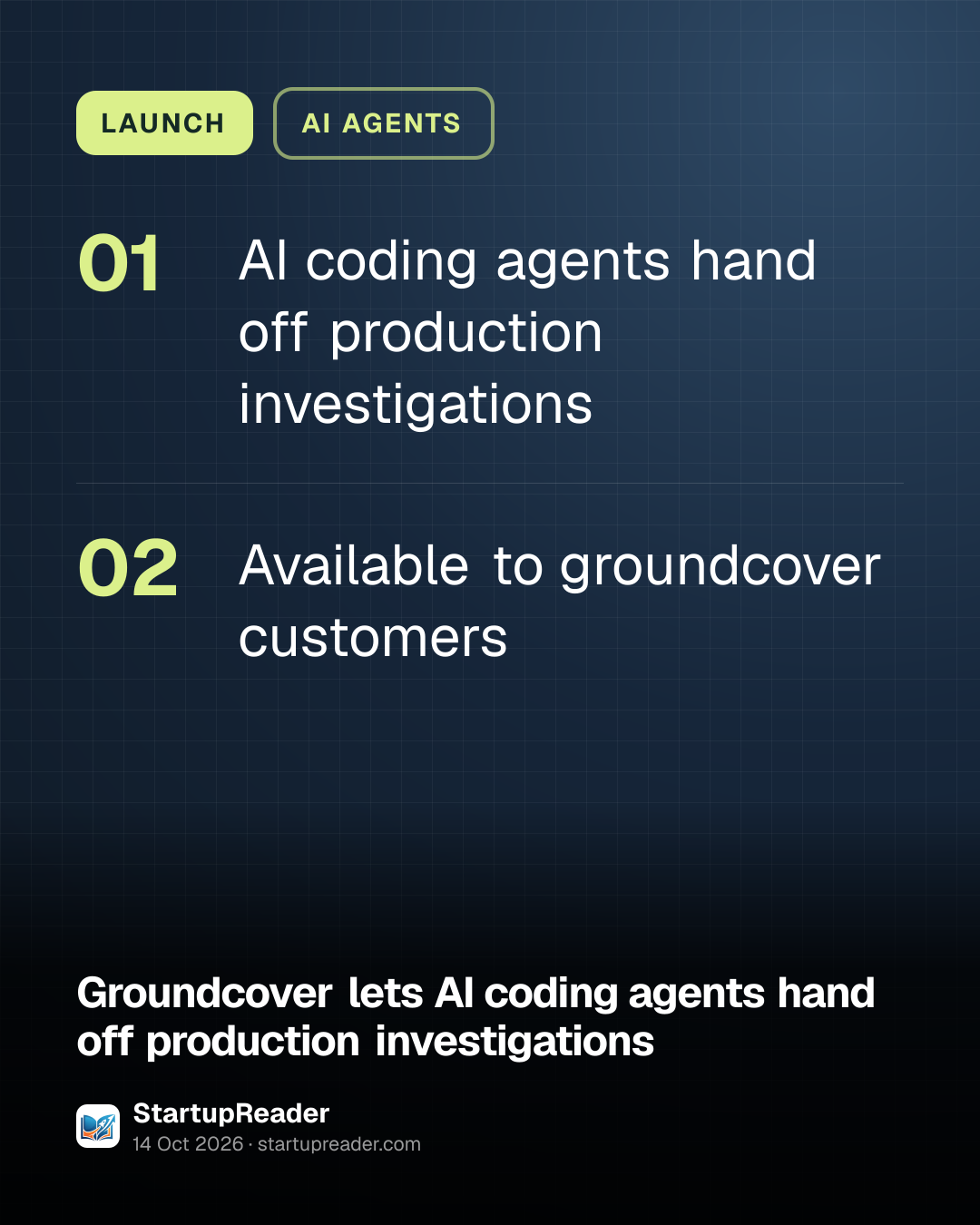 LAUNCH. AI coding agents hand off production investigations; Available to groundcover customers.