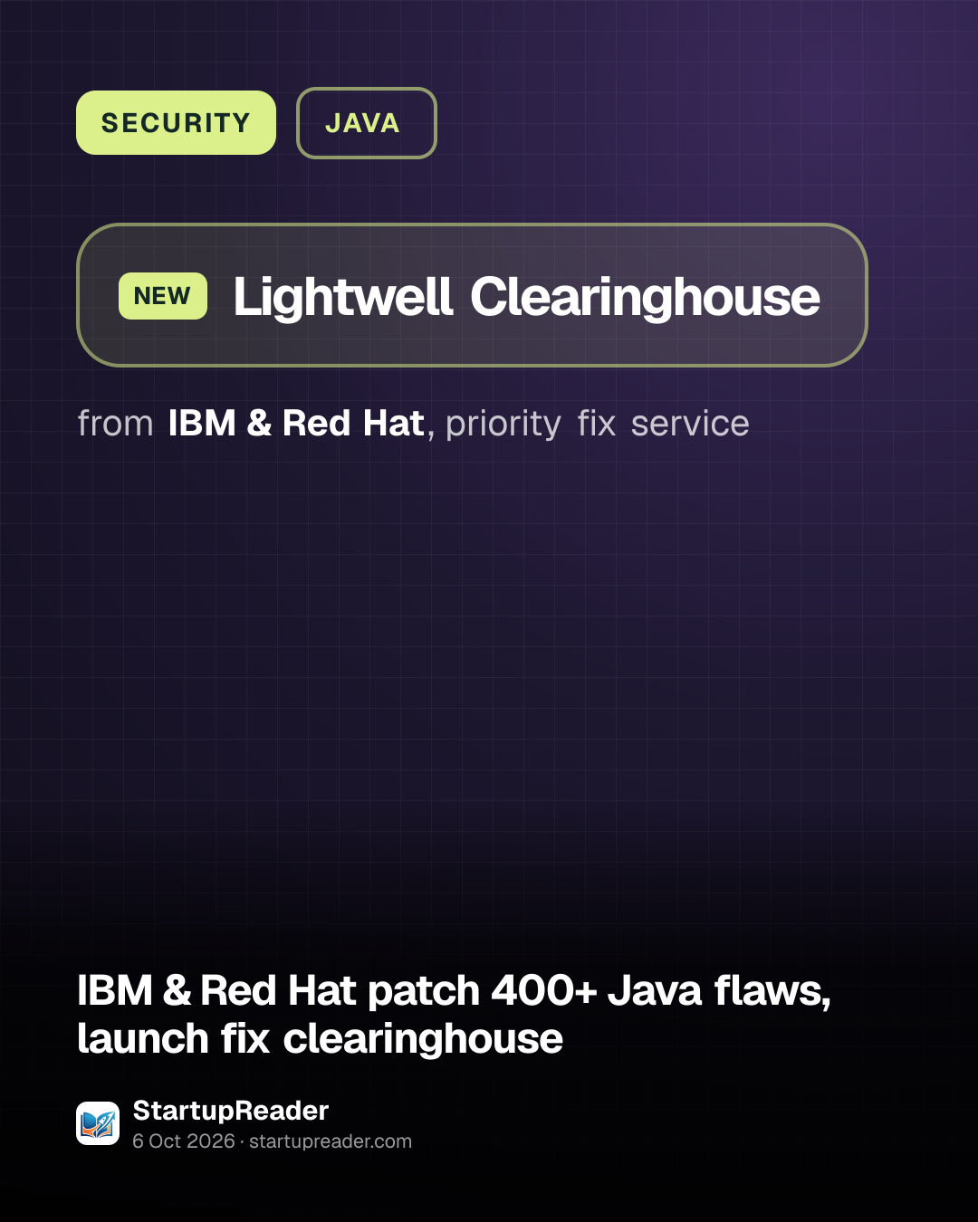 SECURITY. Lightwell Clearinghouse from IBM & Red Hat, priority fix service.
