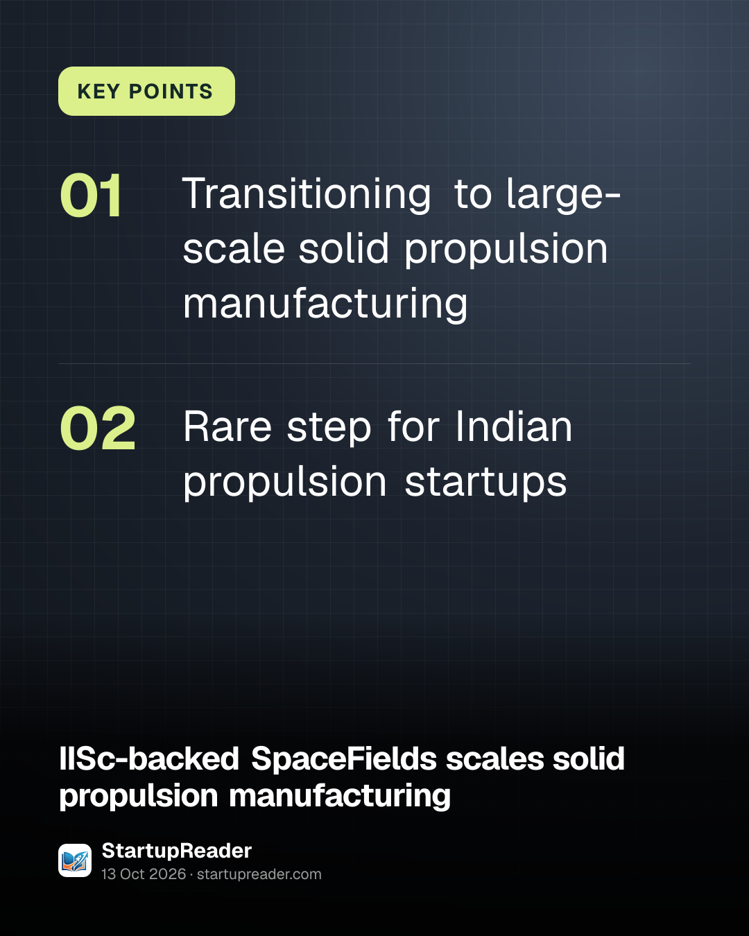 KEY POINTS. Transitioning to large-scale solid propulsion manufacturing; Rare step for Indian propulsion startups.