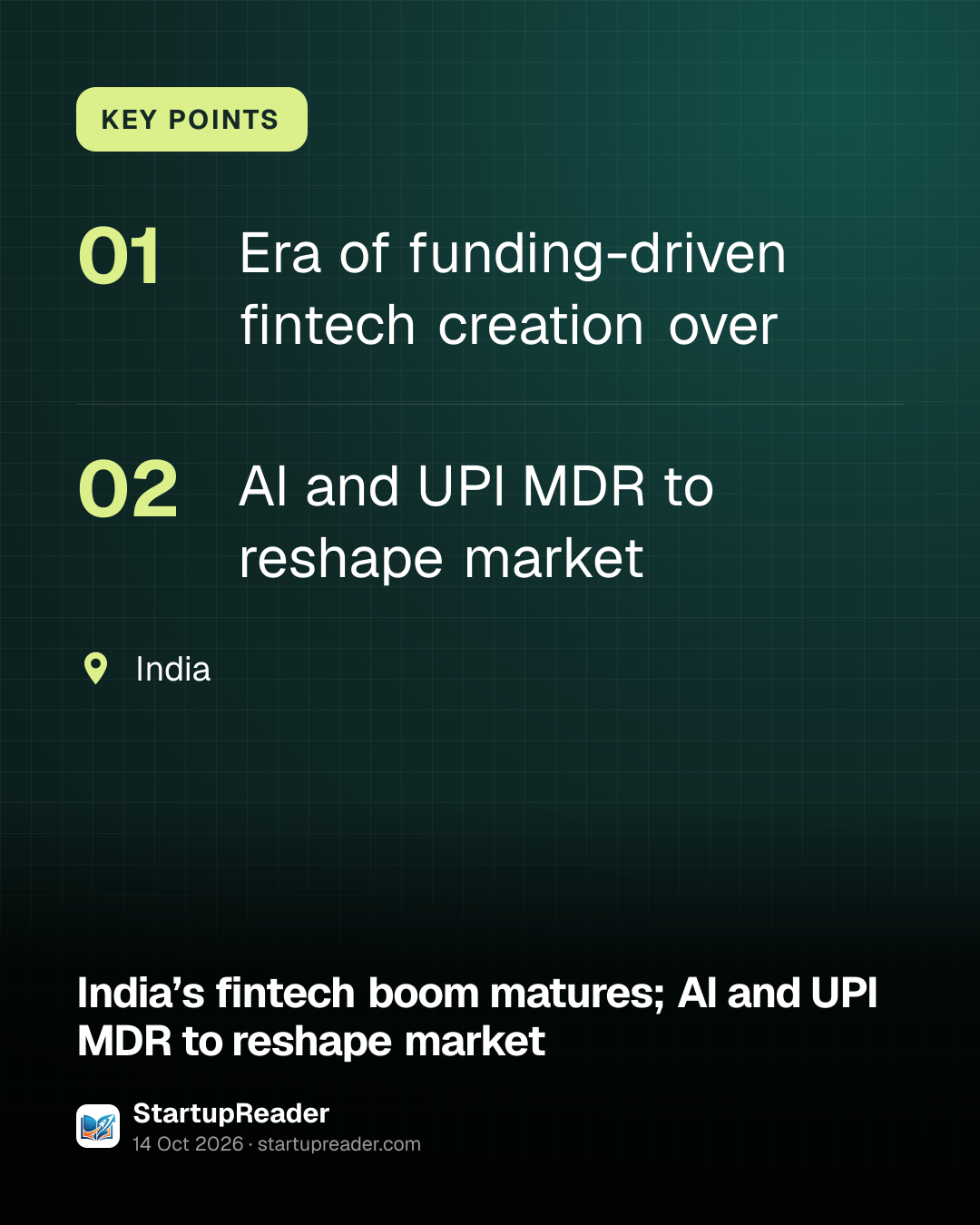KEY POINTS. Era of funding-driven fintech creation over; AI and UPI MDR to reshape market. India.