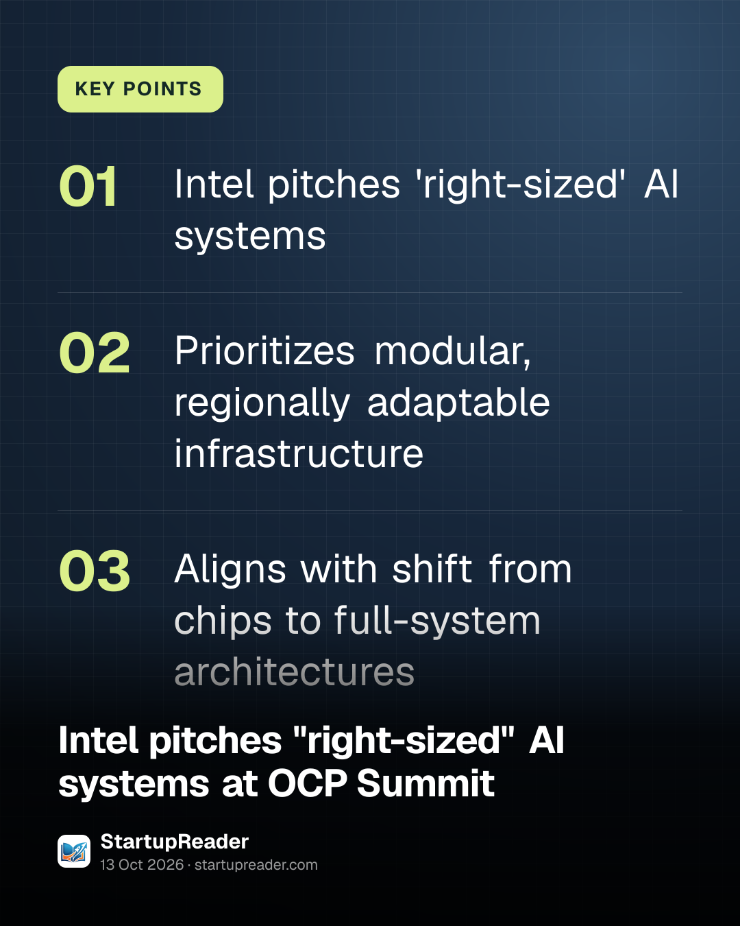 KEY POINTS. Intel pitches 'right-sized' AI systems; Prioritizes modular, regionally adaptable infrastructure; Aligns with shift from chips to full-system architectures.