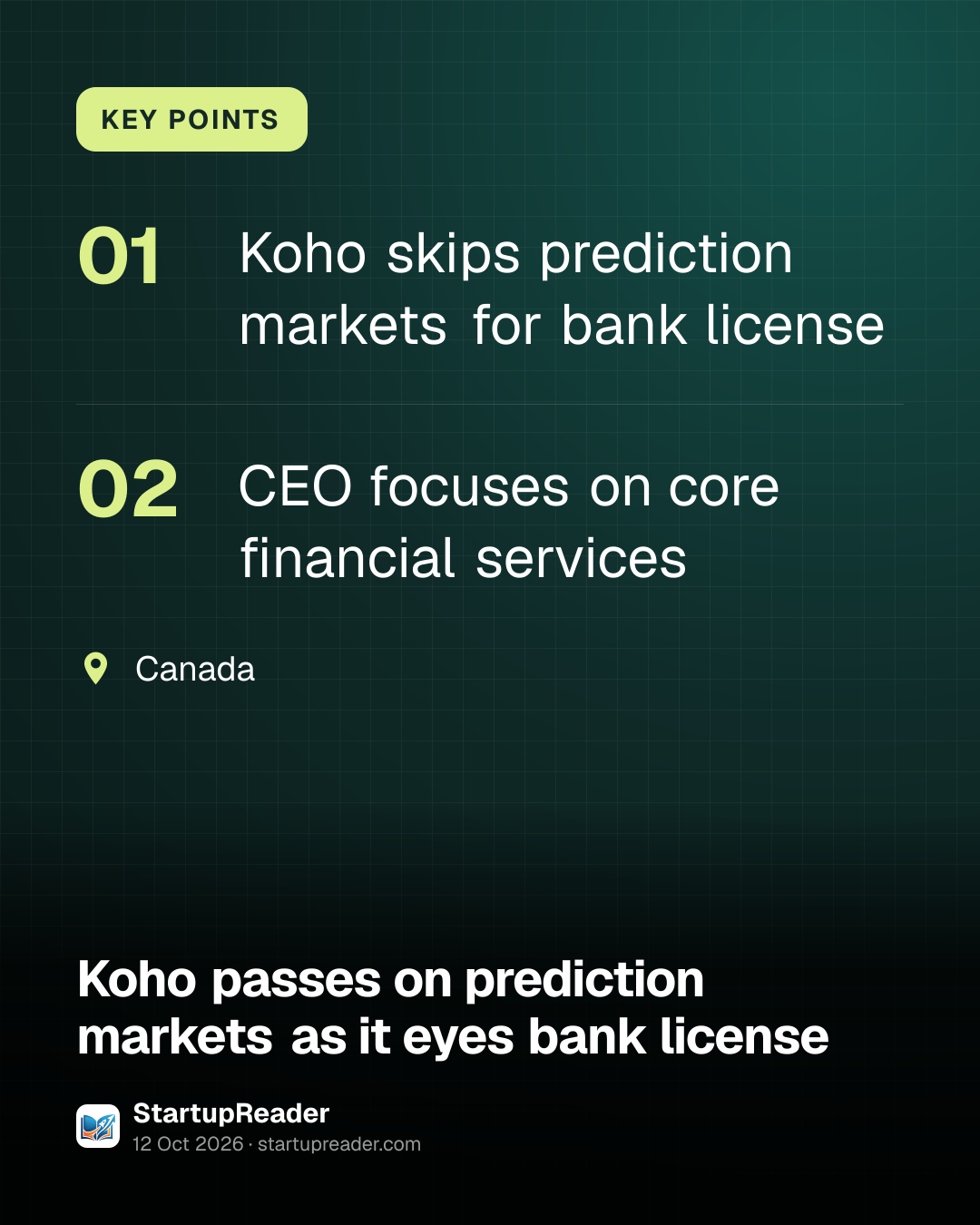 KEY POINTS. Koho skips prediction markets for bank license; CEO focuses on core financial services. Canada.