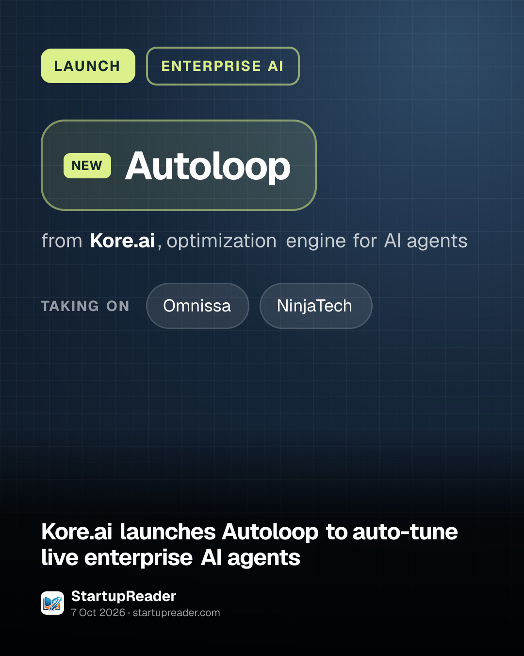 LAUNCH. Autoloop from Kore.ai, optimization engine for AI agents. taking on: Omnissa, NinjaTech.