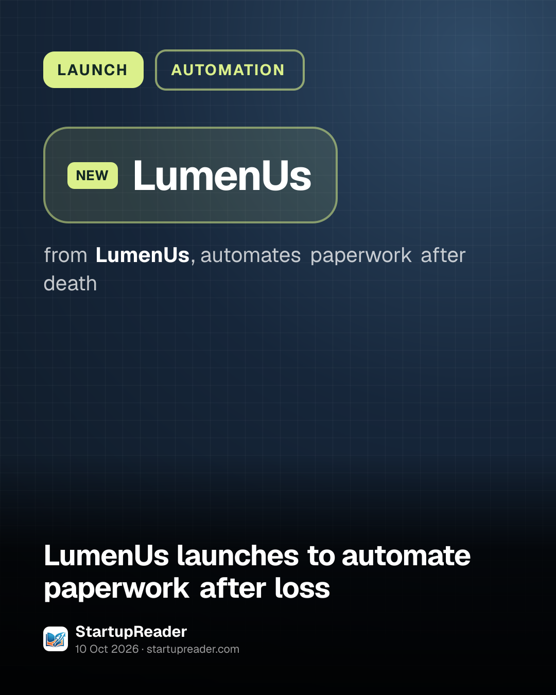LAUNCH. LumenUs from LumenUs, automates paperwork after death.