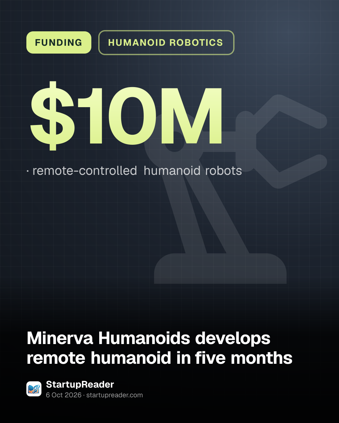 FUNDING. $10M, remote-controlled humanoid robots.
