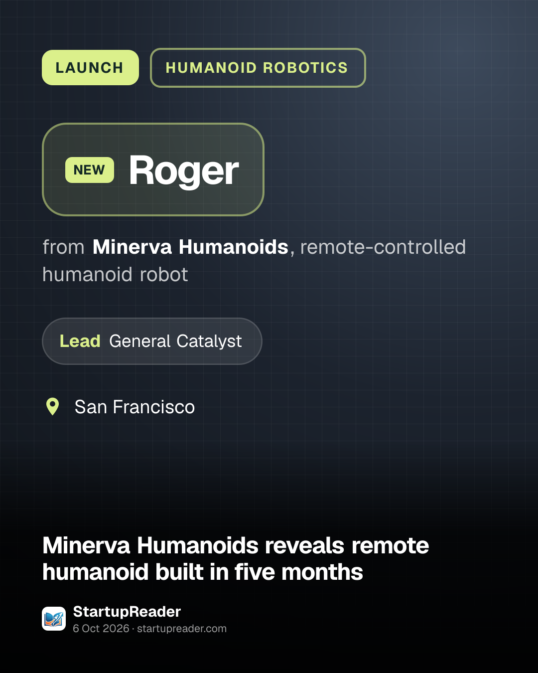 LAUNCH. Roger from Minerva Humanoids, remote-controlled humanoid robot. led by General Catalyst. San Francisco.