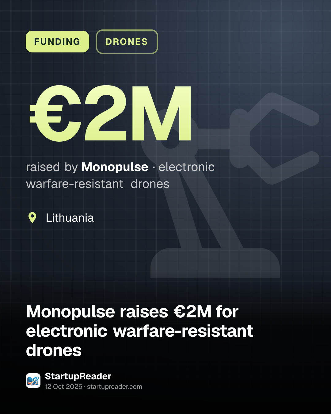 FUNDING. €2M raised by Monopulse, electronic warfare-resistant drones. Lithuania.