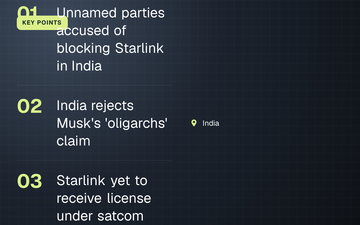 KEY POINTS. Unnamed parties accused of blocking Starlink in India; India rejects Musk's 'oligarchs' claim; Starlink yet to receive license under satcom rules. India.