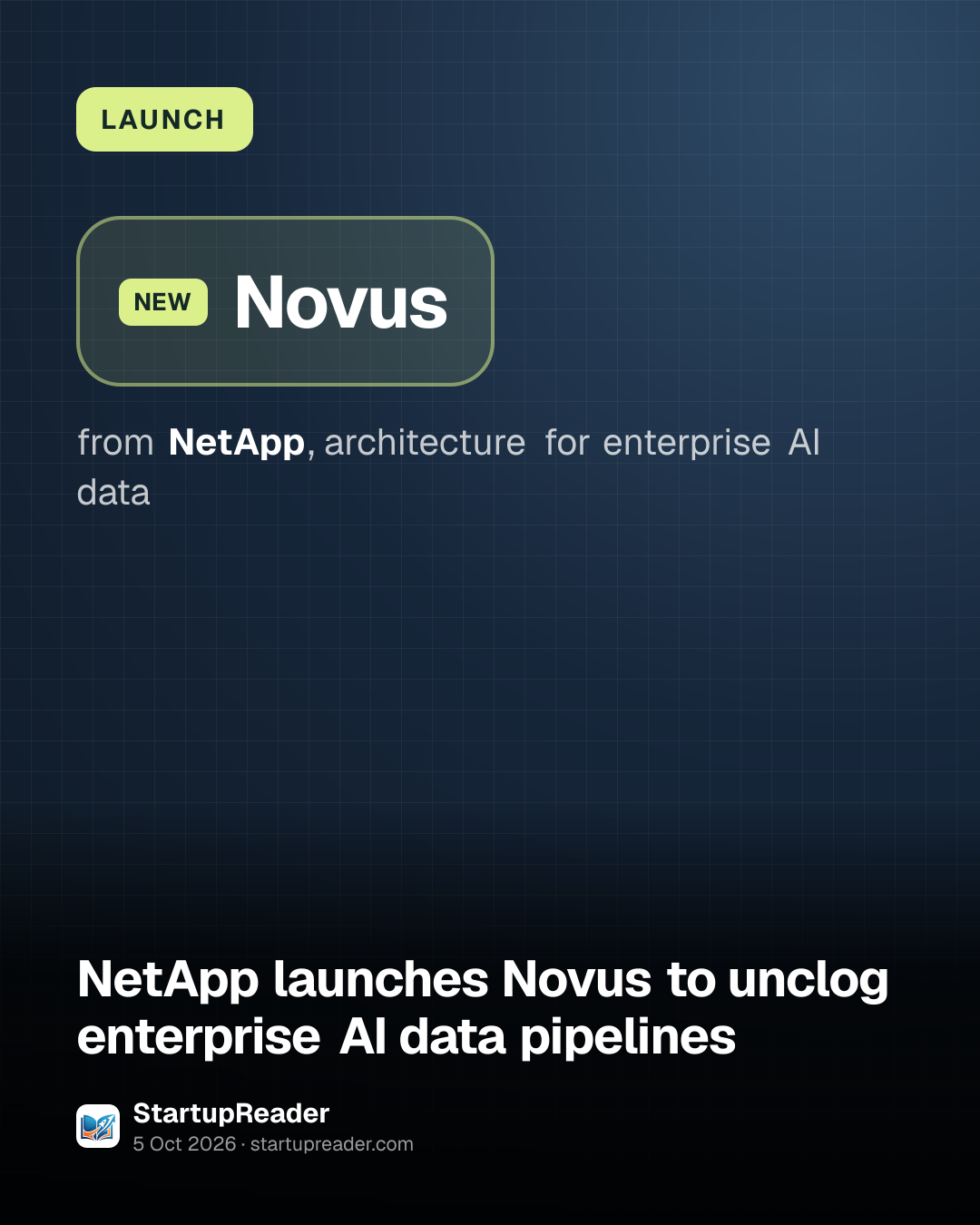 LAUNCH. Novus from NetApp, architecture for enterprise AI data.