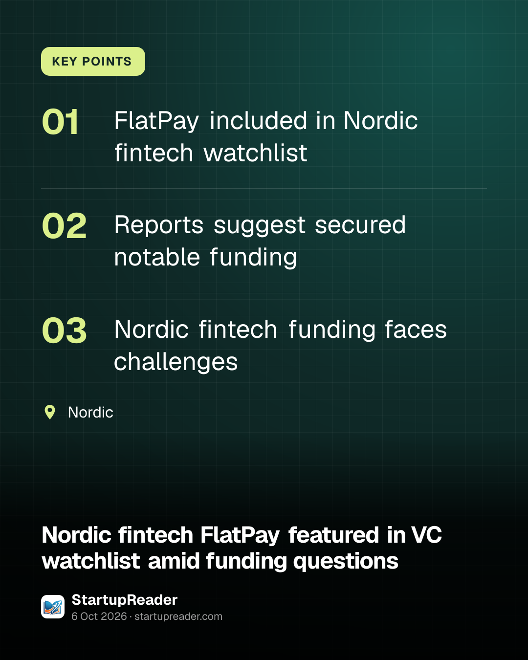 KEY POINTS. FlatPay included in Nordic fintech watchlist; Reports suggest secured notable funding; Nordic fintech funding faces challenges. Nordic.