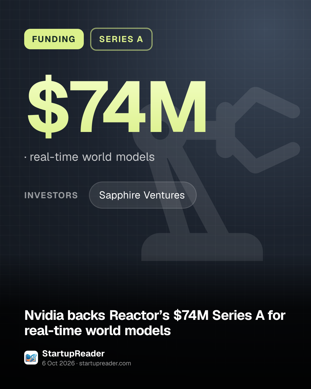 FUNDING. $74M, real-time world models. investors: Sapphire Ventures.