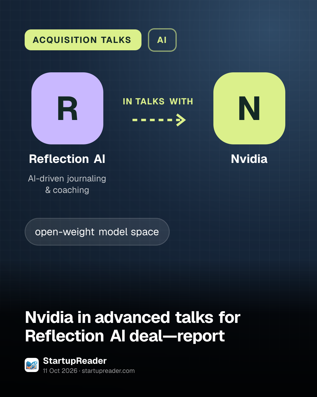 ACQUISITION TALKS. Reflection AI in talks with Nvidia.