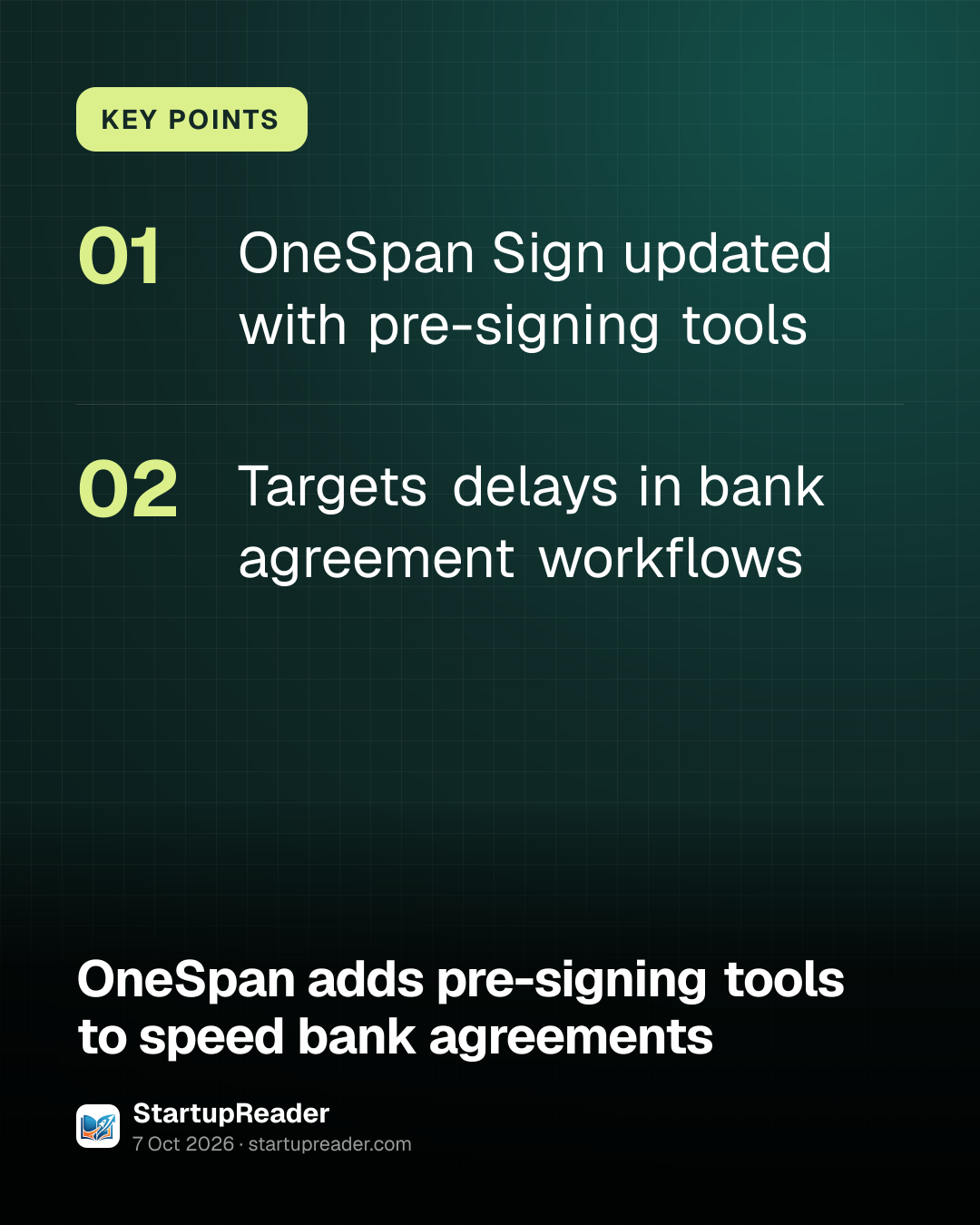 KEY POINTS. OneSpan Sign updated with pre-signing tools; Targets delays in bank agreement workflows.