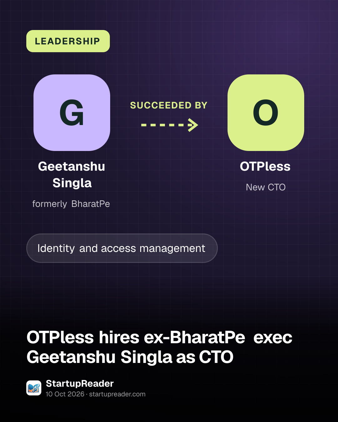 LEADERSHIP. Geetanshu Singla succeeded by OTPless.