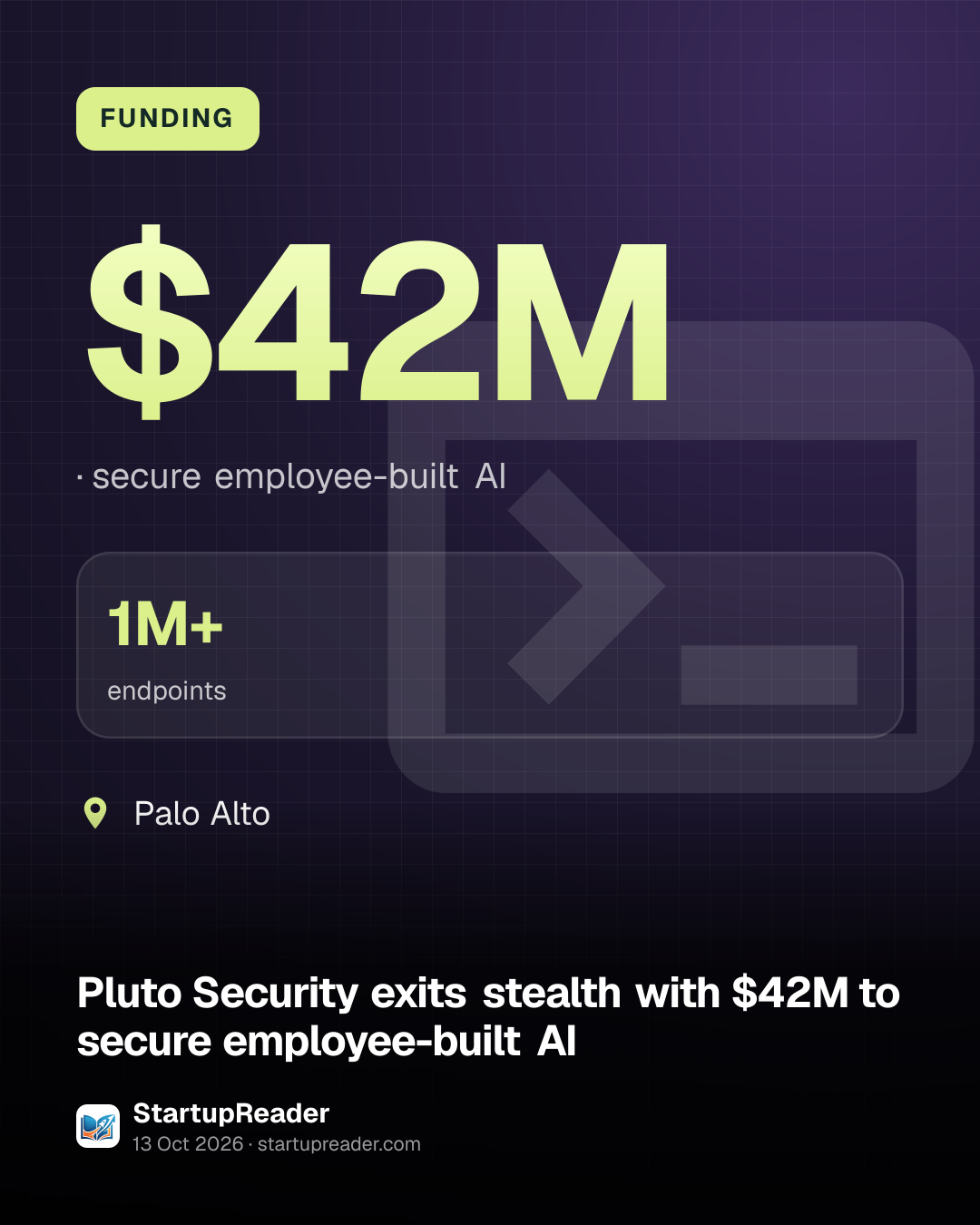 FUNDING. $42M, secure employee-built AI. 1M+ endpoints. Palo Alto.