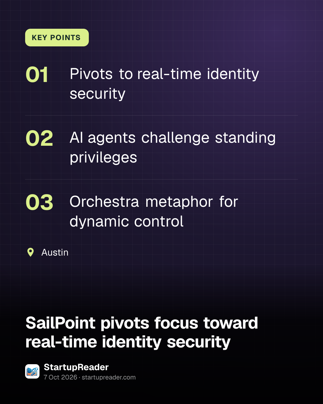 KEY POINTS. Pivots to real-time identity security; AI agents challenge standing privileges; Orchestra metaphor for dynamic control. Austin.