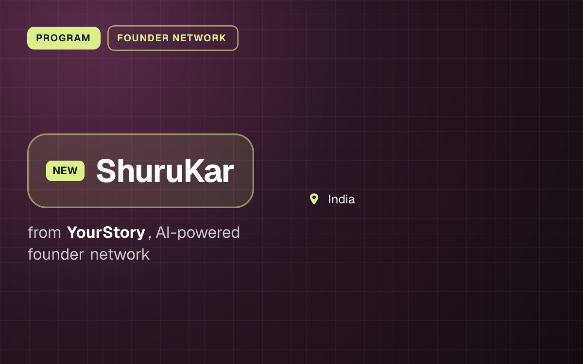 PROGRAM. ShuruKar from YourStory, AI-powered founder network. India.