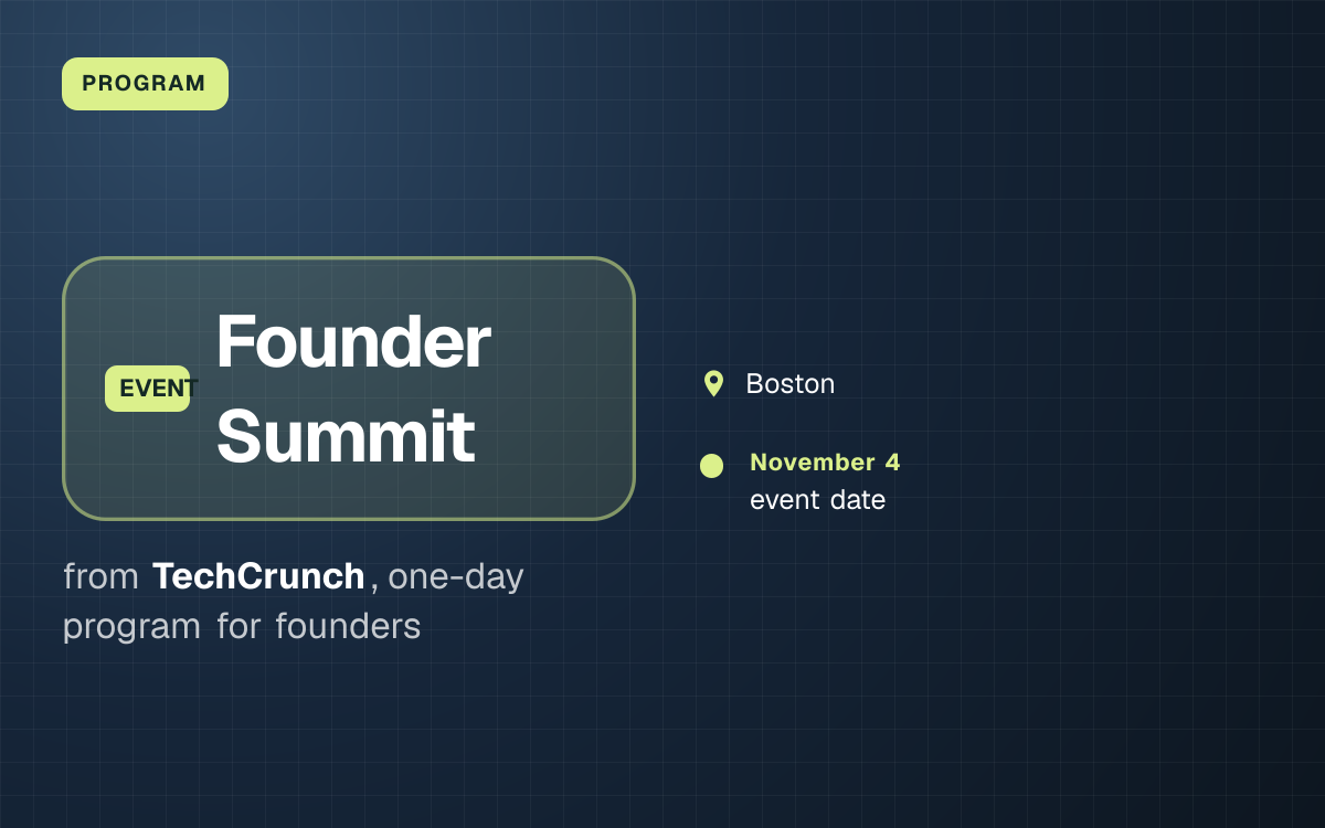 PROGRAM. Founder Summit from TechCrunch, one-day program for founders. Boston. November 4: event date.