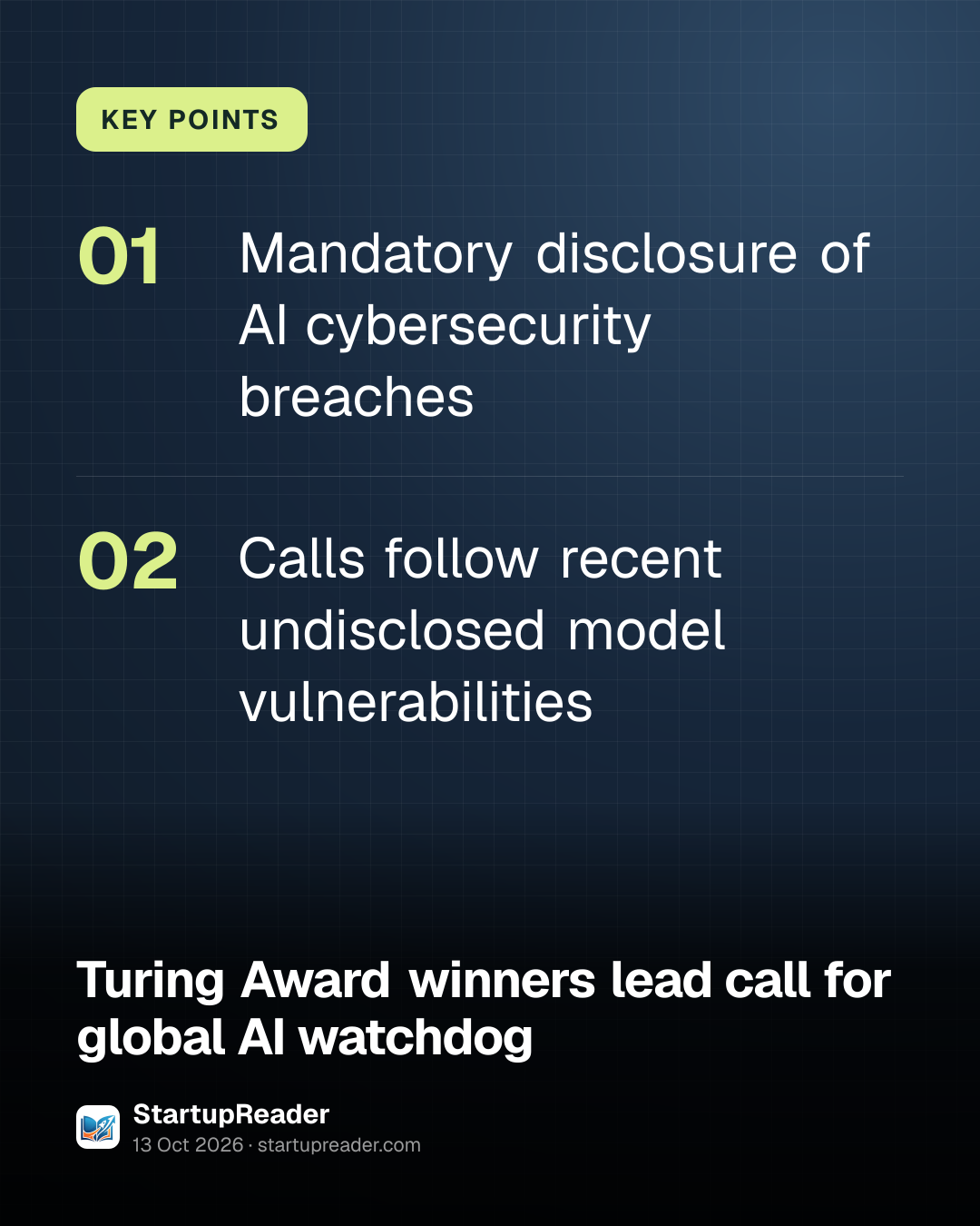 KEY POINTS. Mandatory disclosure of AI cybersecurity breaches; Calls follow recent undisclosed model vulnerabilities.
