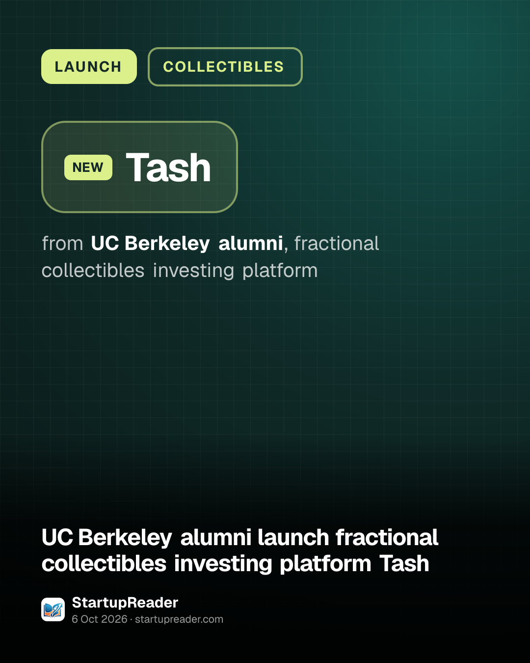 LAUNCH. Tash from UC Berkeley alumni, fractional collectibles investing platform.