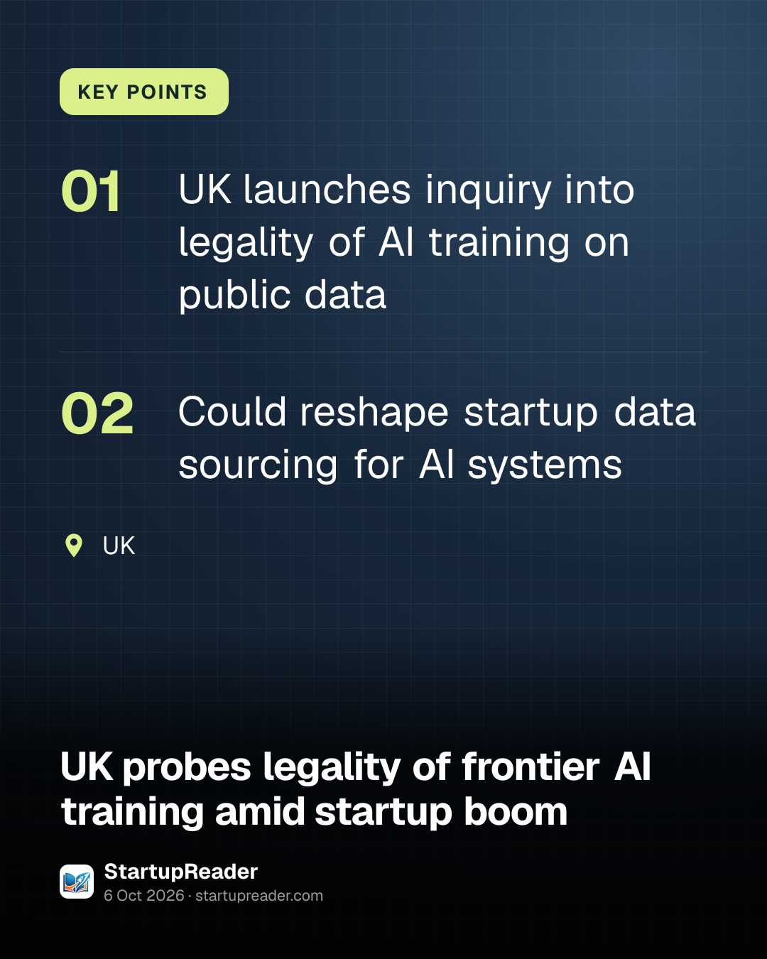 KEY POINTS. UK launches inquiry into legality of AI training on public data; Could reshape startup data sourcing for AI systems. UK.